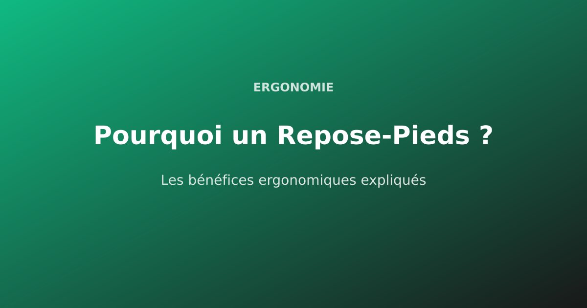 Pourquoi Utiliser un Repose-Pieds au Bureau ?